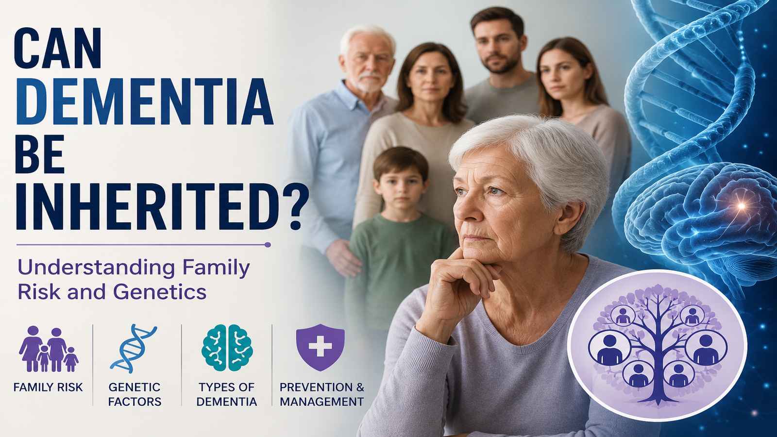 Can Dementia Be Inherited? Understanding Family Risk and Genetics